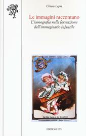 Le immagini raccontano. L'iconografia nella formazione dell'immaginario infantile