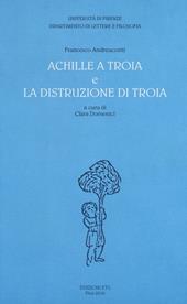 «Achille a Troia» e «La distruzione di Troia»