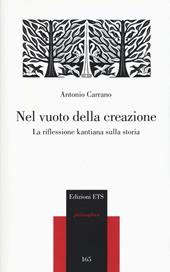 Nel vuoto della creazione. La riflessione kantiana sulla storia