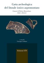 Carta archeologica del litorale ionico aspromontano. Comuni di Palizzi, Brancaleone, Staiti e dintorni