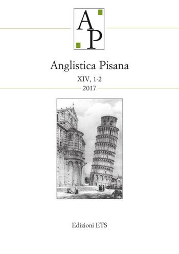 Anglistica pisana (2017). Vol. 1-2  - Libro Edizioni ETS 2020, Anglistica | Libraccio.it