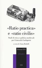 «Raio pratica» e «raio civilis». Studi di etica e politica medievali per Giancarlo Garfagnini