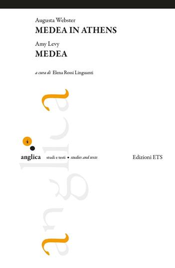 Medea in Athens-Medea - Augusta Webster, Amy Levy - Libro Edizioni ETS 2016, Anglica | Libraccio.it