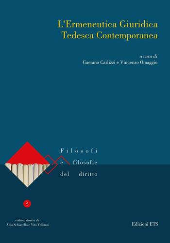 L'ermeneutica giuridica tedesca contemporanea  - Libro Edizioni ETS 2016, Filosofi e filosofia del diritto | Libraccio.it