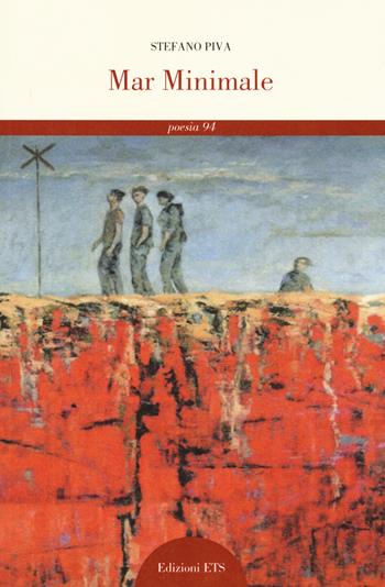 Mar minimale - Stefano Piva - Libro Edizioni ETS 2018, Il portone. Letteraria poesia | Libraccio.it