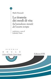 La tirannia dei modi di vita. Sul paradosso morale del nostro tempo