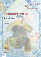 Il violoncellista Gosch. Testo inglese a fronte. Ediz. a colori. Con CD-Audio