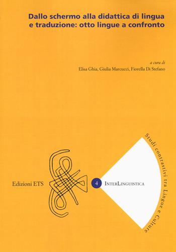Dallo schermo alla didattica di lingua e traduzione: otto lingue a confronto  - Libro Edizioni ETS 2017, InterLinguistica | Libraccio.it