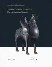 Intrecci mediterranei. Pisa tra Maiorca e Bisanzio. Ediz. a colori