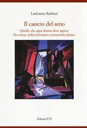 Il cancro al seno. Quello che ogni donna deve sapere. Revisione della letteratura e prospettive future