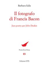 Il fotografo di Francis Bacon. Jazz Poetry per John Deakin
