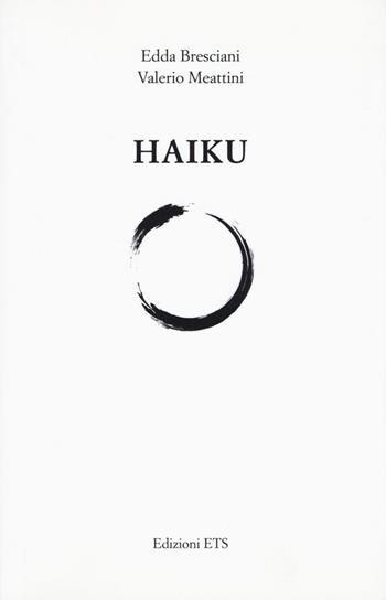Haiku - Edda Bresciani, Valerio Meattini, Vespula - Libro Edizioni ETS 2018 | Libraccio.it