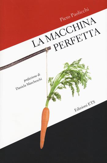 La macchina perfetta - Piero Paolicchi - Libro Edizioni ETS 2018, Obliqui | Libraccio.it