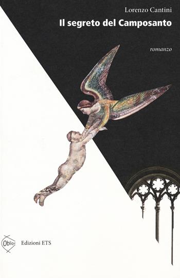 Il segreto del Camposanto - Lorenzo Cantini - Libro Edizioni ETS 2018, Obliqui | Libraccio.it