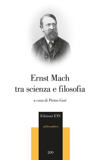 Ernst Mach tra scienza e filosofia  - Libro Edizioni ETS 2018, Philosophica | Libraccio.it