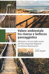 Valore ambientale tra risorsa e bellezza paesaggistica. Riflessioni a 40 anni dalla nascita del Parco Regionale Migliarino San Rossore Massaciuccoli