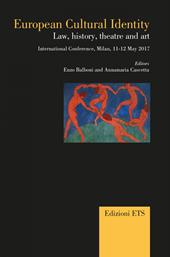 European cultural identity. Law, history, theatre and art. International Conference (Milan 11-12 may 2017)