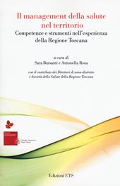 Il management della salute nel territorio. Competenze e strumenti nell'esperienza della Regione Toscana