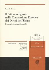 Il fattore religioso nella Convenzione Europea dei Diritti dell'Uomo. Itinerari giurisprudenziali