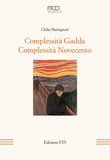 Complessità Gadda. Complessità novecento - Clelia Martignoni - Libro Edizioni ETS 2024, La modernità letteraria | Libraccio.it