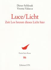 Luce-Licht. Zeit los brennt dieses licht hier. Ediz. bilingue