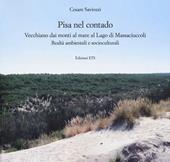 Pisa nel contado. Vecchiano dai monti al mare al lago di Massaciuccoli. Realtà ambientali e socioculturali