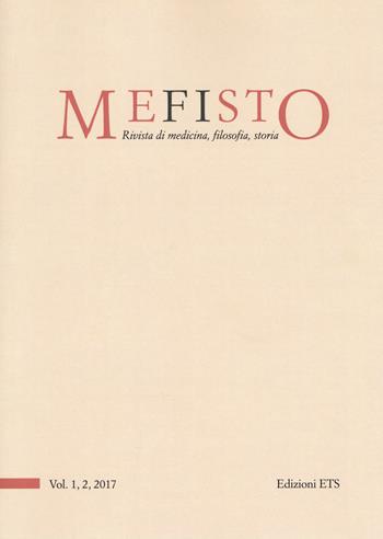 Mefisto. Rivista di medicina, filosofia, storia (2017). Vol. 1-2  - Libro Edizioni ETS 2018, Mefisto | Libraccio.it