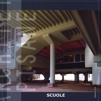 Architetture pisane. Ediz. a colori. Vol. 32-33: Scuole  - Libro Edizioni ETS 2018, Architetture pisane | Libraccio.it