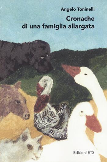 Cronache di una famiglia allargata - Angelo Toninelli - Libro Edizioni ETS 2018 | Libraccio.it