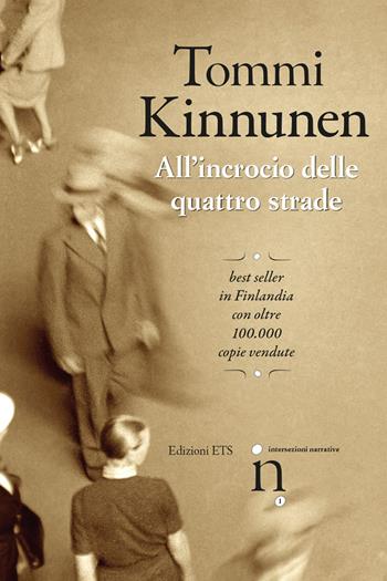 All'incrocio delle quattro strade - Tommi Kinnunen - Libro Edizioni ETS 2018, Intersezioni narrative | Libraccio.it
