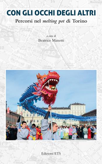 Con gli occhi degli altri. Percorsi nel melting pot di Torino  - Libro Edizioni ETS 2018 | Libraccio.it