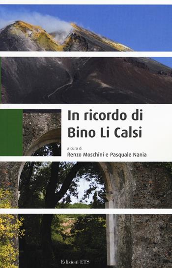 In ricordo di Bino Li Calsi  - Libro Edizioni ETS 2019, Le Aree Naturali Protette | Libraccio.it