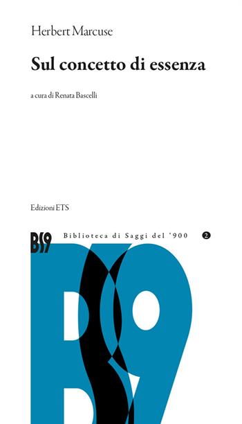 Sul concetto di essenza - Herbert Marcuse - Libro Edizioni ETS 2019, Biblioteca di saggi del '900 | Libraccio.it