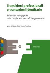 Transizioni professionali e transazioni identitarie. Riflessioni pedagogiche sulla trasformazione dell’insegnamento