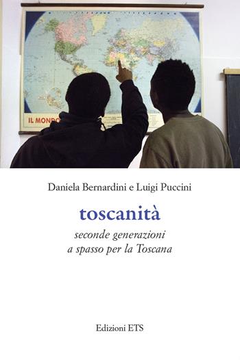 Toscanità. Seconde generazioni a spasso per la Toscana - Daniela Bernardini, Luigi Puccini - Libro Edizioni ETS 2019 | Libraccio.it