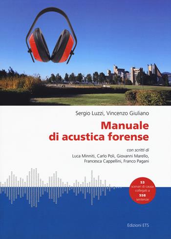 Manuale di acustica forense - Sergio Luzzi, Vincenzo Giuliano - Libro Edizioni ETS 2018 | Libraccio.it