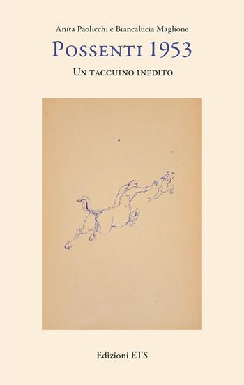 Possenti 1953. Un taccuino inedito - Anita Paolicchi, Biancalucia Maglione - Libro Edizioni ETS 2019, Studi al museo | Libraccio.it