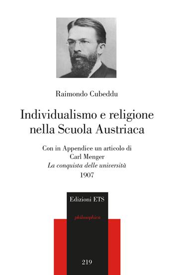 Individualismo e religione nella scuola austriaca - Raimondo Cubeddu - Libro Edizioni ETS 2019, Philosophica | Libraccio.it