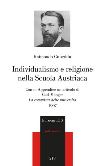 Individualismo e religione nella scuola austriaca - Raimondo Cubeddu - Libro Edizioni ETS 2019, Philosophica | Libraccio.it