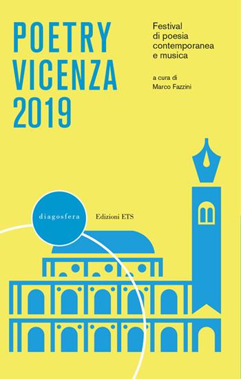 Poetry Vicenza 2019. Festival di poesia contemporanea e musica  - Libro Edizioni ETS 2020, Diagosfera | Libraccio.it