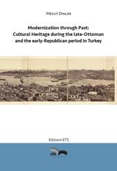 Modernization through past: cultural heritage during the late-Ottoman and the early-Republican period in Turkey