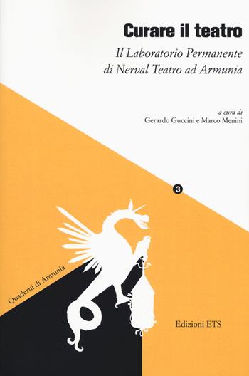 Curare il teatro. Il laboratorio permanente di Nerval Teatro ad Armunia  - Libro Edizioni ETS 2019, Quaderni di Armunia | Libraccio.it