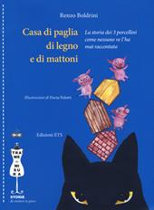 Casa di paglia, di legno e di mattoni. La storia dei 3 porcellini come nessuno ve l'ha mai raccontata