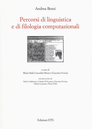 Percorsi di linguistica e di filologia computazionali - Andrea Bozzi - Libro Edizioni ETS 2019 | Libraccio.it