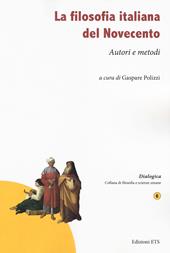 La filosofia italiana del Novecento. Autori e metodi