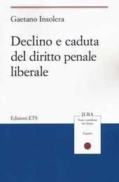 Declino e caduta del diritto penale liberale