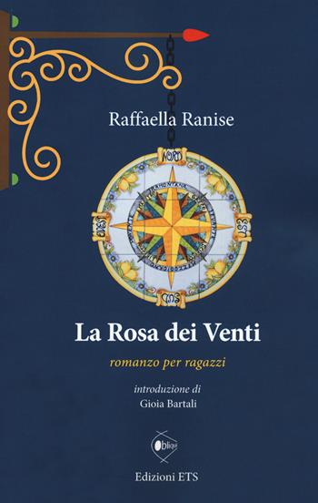La rosa dei venti - Raffaella Ranise - Libro Edizioni ETS 2020, Obliqui | Libraccio.it