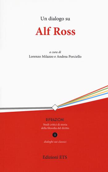 Un dialogo su Alf Ross  - Libro Edizioni ETS 2020, Rifrazioni | Libraccio.it