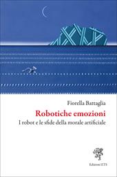 Robotiche emozioni. I robot e le sfide della morale artificiale