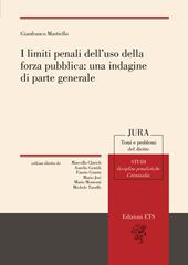 I limiti penali dell'uso della forza pubblica: una indagine di parte generale